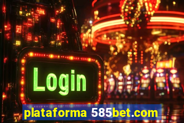 plataforma 585bet.com